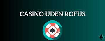 Online Casino Uden ROFUS 2026 Din Ultimative Guide 341132128